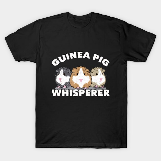 Guinea Pig Lover | Guinea pig whisperer T-Shirt by CathyStore